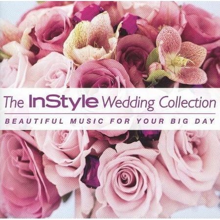 InStyle Wedding Collection : Beautiful Music For Your Big Day