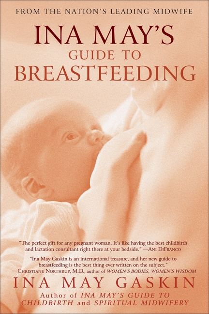 Ina May's Guide to Breastfeeding : From the Nation's Leading Midwife (Paperback) - image 1 of 1