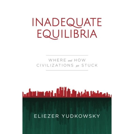 Pre-Owned Inadequate Equilibria: Where and How Civilizations Get Stuck (Paperback) 1939311225