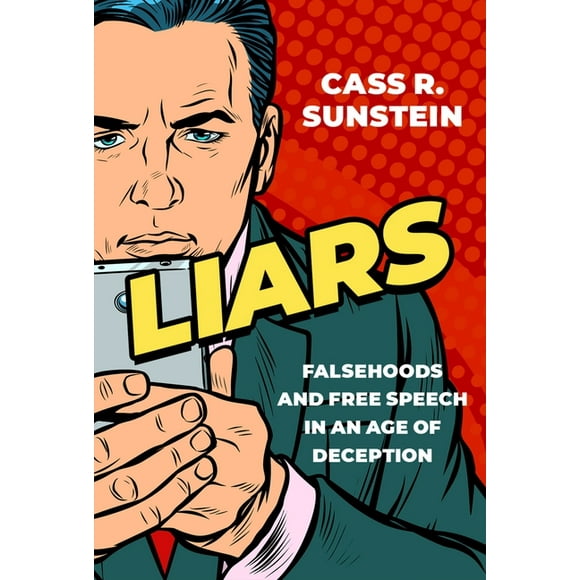 Inalienable Rights Liars: Falsehoods and Free Speech in an Age of Deception, (Hardcover)
