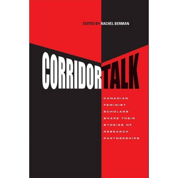 Inanna Publications: Corridor Talk: Canadian Feminist Scholars Share Stories of Research Partnerships (Paperback)
