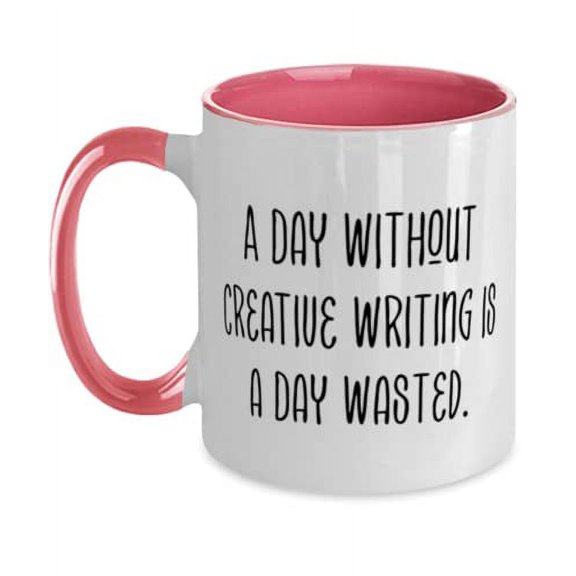 Inappropriate Creative Writing, A Day Without Creative Writing is a Day Wasted, Inappropriate Two Tone 11oz Mug For Friends From