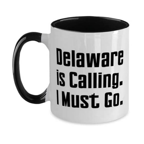 Inappropriate Delaware Two Tone 11oz Mug, Delaware is Calling. I Must Go, Present For, Epic Gifts From