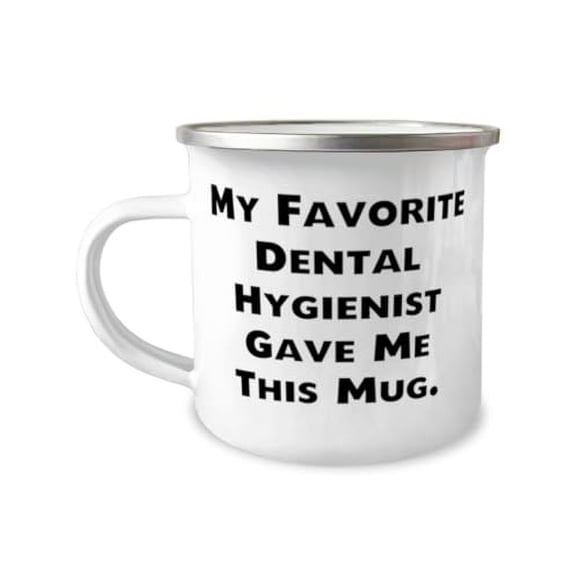 Inappropriate Dental hygienist Gifts, My Favorite, Appreciation Birthday 12oz Camper Mug Gifts For Men Women From Colleagues, Nice 12oz camper mug, Great 12oz camper mug, Perfect 12oz camper mug