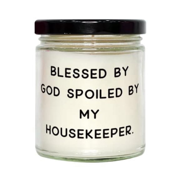 Inappropriate Housekeeper Candle, Blessed by God Spoiled by My Housekeeper, Motivational Gifts for Friends, Birthday Gifts, Housekeeper gifts, Candle gifts for housekeepers, Gifts for housekeepers who