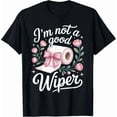 thumbnail image 1 of Inappropriate I'm Not A Good Wiper Funny Adult Humor Graphic Unisex T-Shirt, up to Size 5XL, 1 of 2