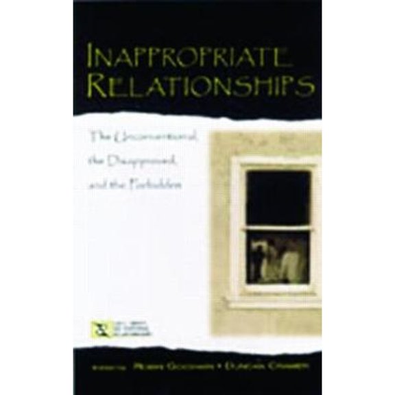 Pre-Owned Inappropriate Relationships: the Unconventional, the Disapproved, and the Forbidden (LEA's Series on Personal Relationships) Paperback