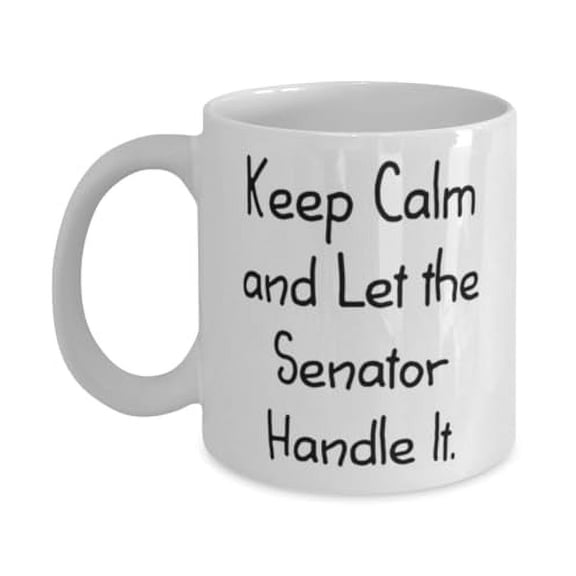 Inappropriate Senator Gifts, Keep Calm and Let the Senator Handle It, Birthday 15oz Mug For Senator from Boss, Senator coffee mug, Oz coffee mug, Oz coffee mug, Coffee mug gift set, Personalized
