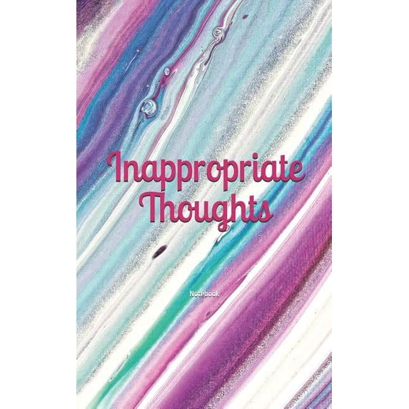 Inappropriate Thoughts: Notebook (Paperback)