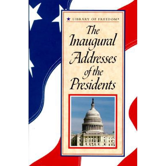 Pre-Owned Library of Freedom: Inaugural Addresses of the Presidents (Hardcover 9780517123126) by Random House Value Publishing, Rh Value Publishing