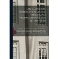 thumbnail image 1 of An Inaugural Dissertation on the Origin and Propagation of the Yellow Fever : Submitted to the Public Examination of the Faculty of Physic Under the Authority of the Trustees of Columbia College, in the State of New-York, the Right Rev. Benjamin Moore... (Paperback), 1 of 1