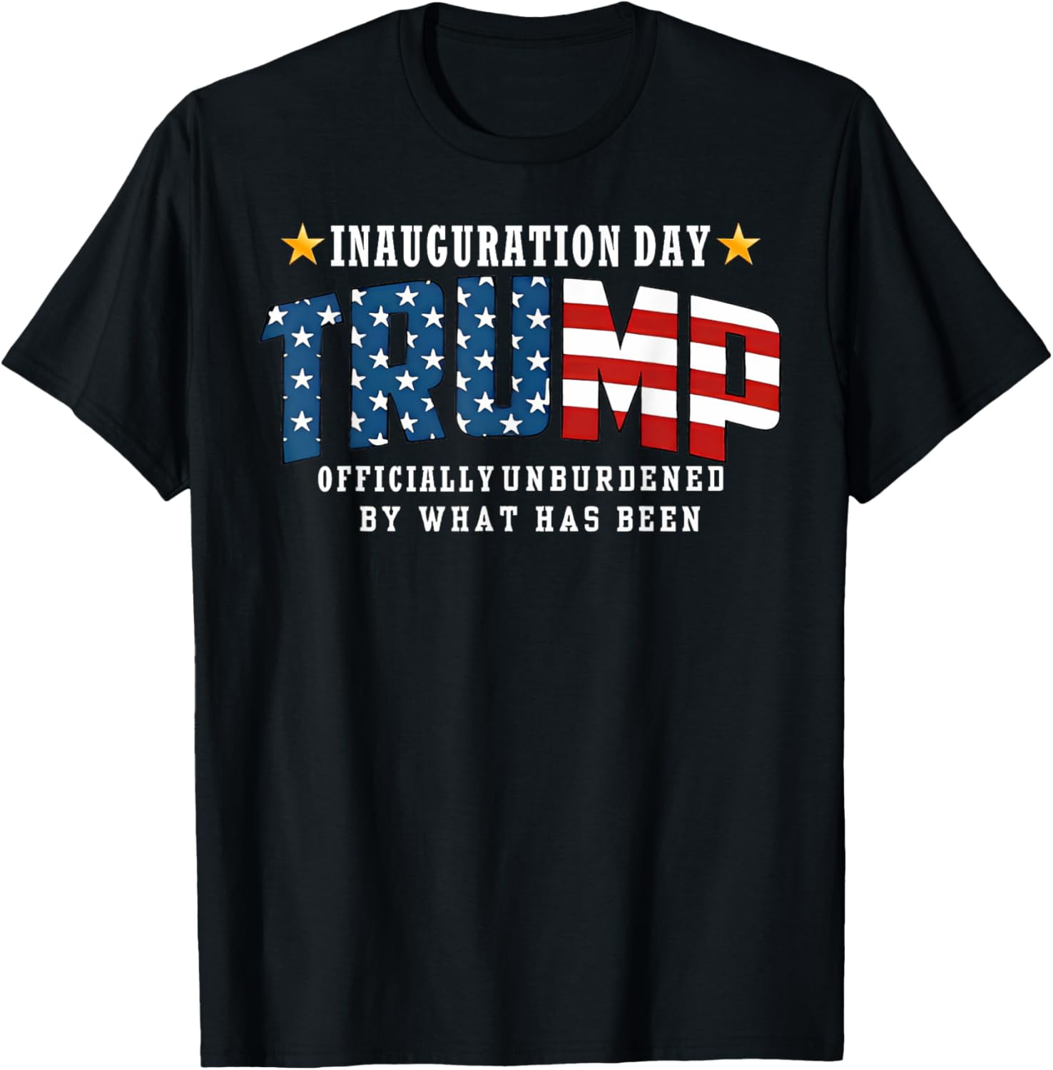 Inauguration 2025 Officially Unburdened Trump 47th President TShirt