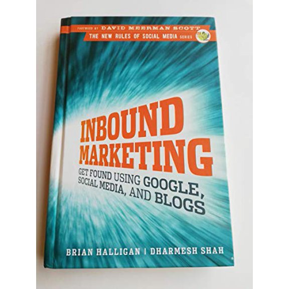 Pre-Owned Inbound Marketing: Get Found Using Google, Social Media, and Blogs (Hardcover) 0470499311 9780470499313