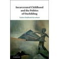thumbnail image 1 of Incarcerated Childhood and the Politics of Unchilding, (Hardcover), 1 of 1