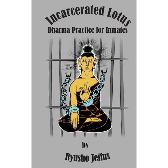 Incarcerated Lotus: Incarcerated Lotus: Dharma Practice for Inmates (Paperback)
