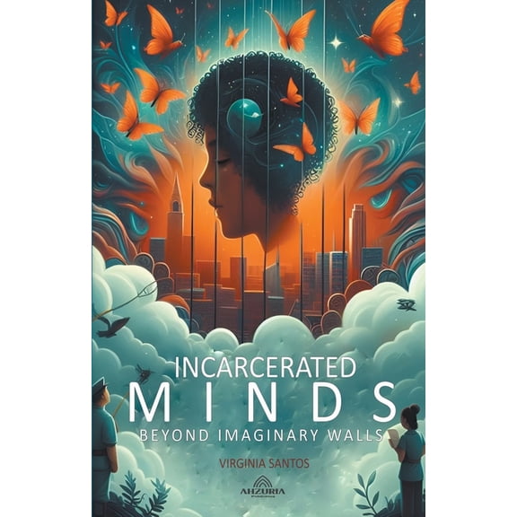 Incarcerated Minds - Beyond Imaginary Walls (Paperback)