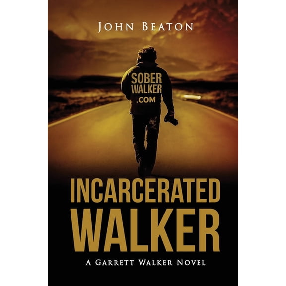 Incarcerated Walker: A Garrett Walker Novel, (Paperback)