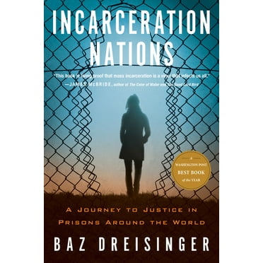 Incarceration Nations: A Journey to Justice in Prisons Around the World, (Paperback)