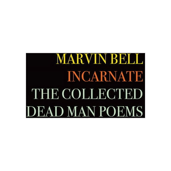 Incarnate: The Collected Dead Man Poems, (Paperback)