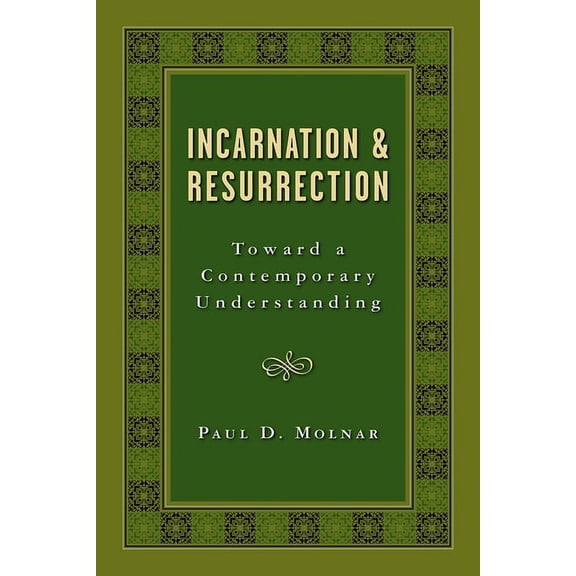 Incarnation and Resurrection: Toward a Contemporary Understanding, (Paperback)