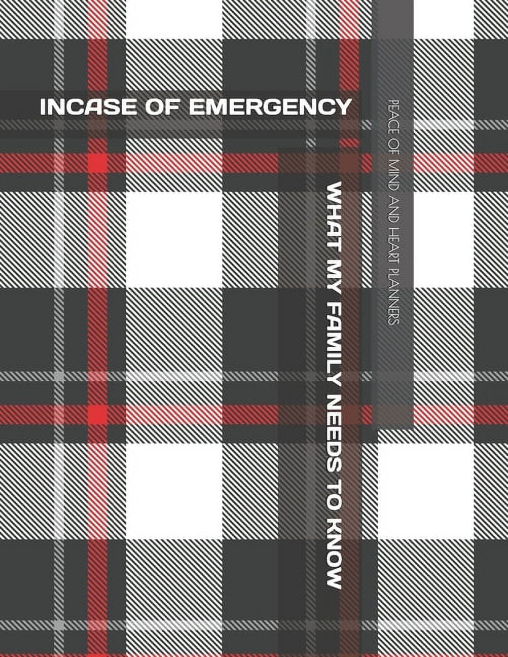PEACE OF MIND AND HEART PLANNERS Incase of Emergency: What My Family Should Know *Estate Planning, Final Wishes, Funeral Details, DNR, Christian Legacy, Farewells* 8.5 x 11