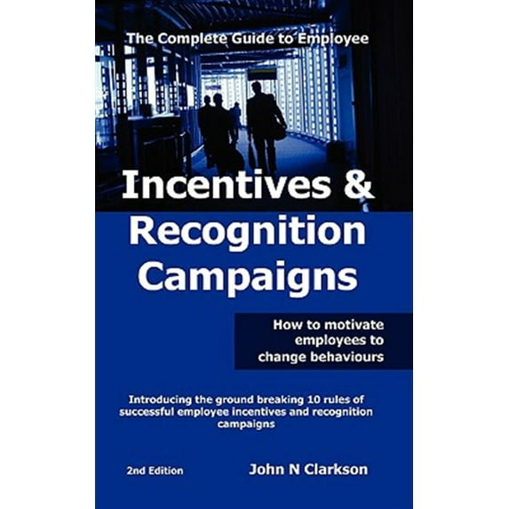 Incentives & Recognition Campaigns (Paperback) by John N Clarkson