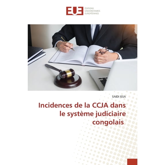 Incidences de la CCJA dans le système judiciaire congolais, (Paperback)