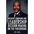 thumbnail image 1 of Incident Command and Leadership Decision Making on the Fireground, (Paperback), 1 of 1