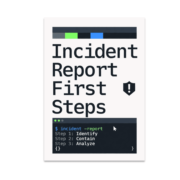 Incident Report First Steps Art - Cybersecurity Enthusiast - 13x19 Poster Print
