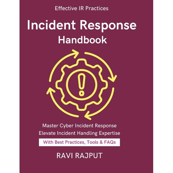 Incident Response Handbook: Preparing IR Policies Tabletop Exercises & Drills Lessons Learned from Cybersecurity Inc, (Paperback)