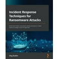 thumbnail image 1 of Incident Response Techniques for Ransomware Attacks: Understand modern ransomware attacks and build an incident response, (Paperback), 1 of 1