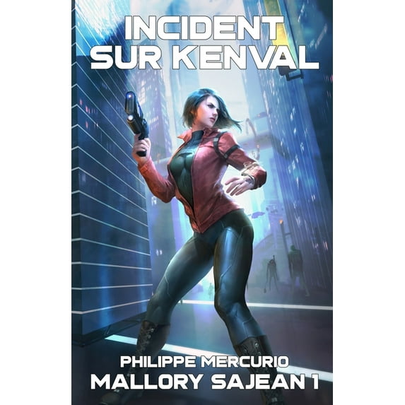 Mallory Sajean Incident sur Kenval: Mallory Sajean 1 - Space Opera et Aventure, Book 1, (Paperback)