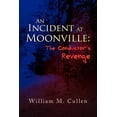 thumbnail image 1 of An Incident at Moonville: The Conductor's Revenge, (Paperback), 1 of 1