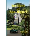 thumbnail image 1 of Incident at San Miguel  Paperback  1960050184 9781960050182 A J Sidransky, 1 of 1
