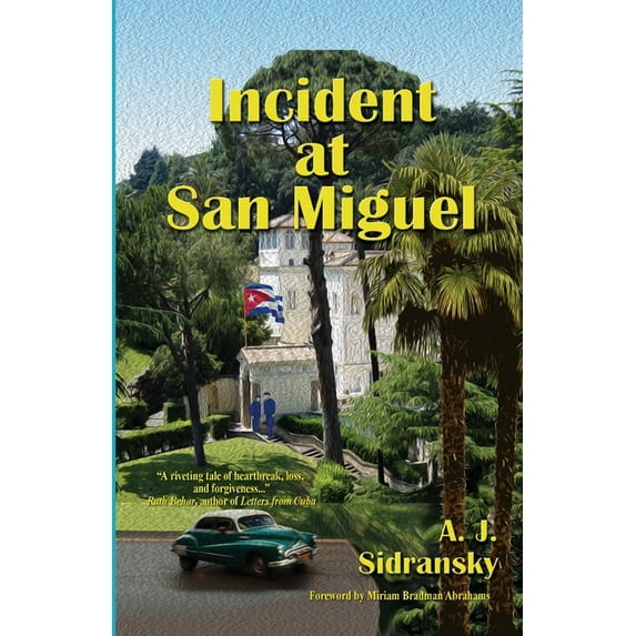 Incident at San Miguel Paperback 1960050184 9781960050182 A J Sidransky