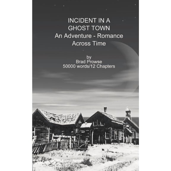 Incident in a Ghost Town: An Adventure-Romance Across Time, (Paperback)