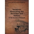 thumbnail image 1 of Incidents Illustrating the Doctrines and History of the Society of Friends (Paperback), 1 of 1