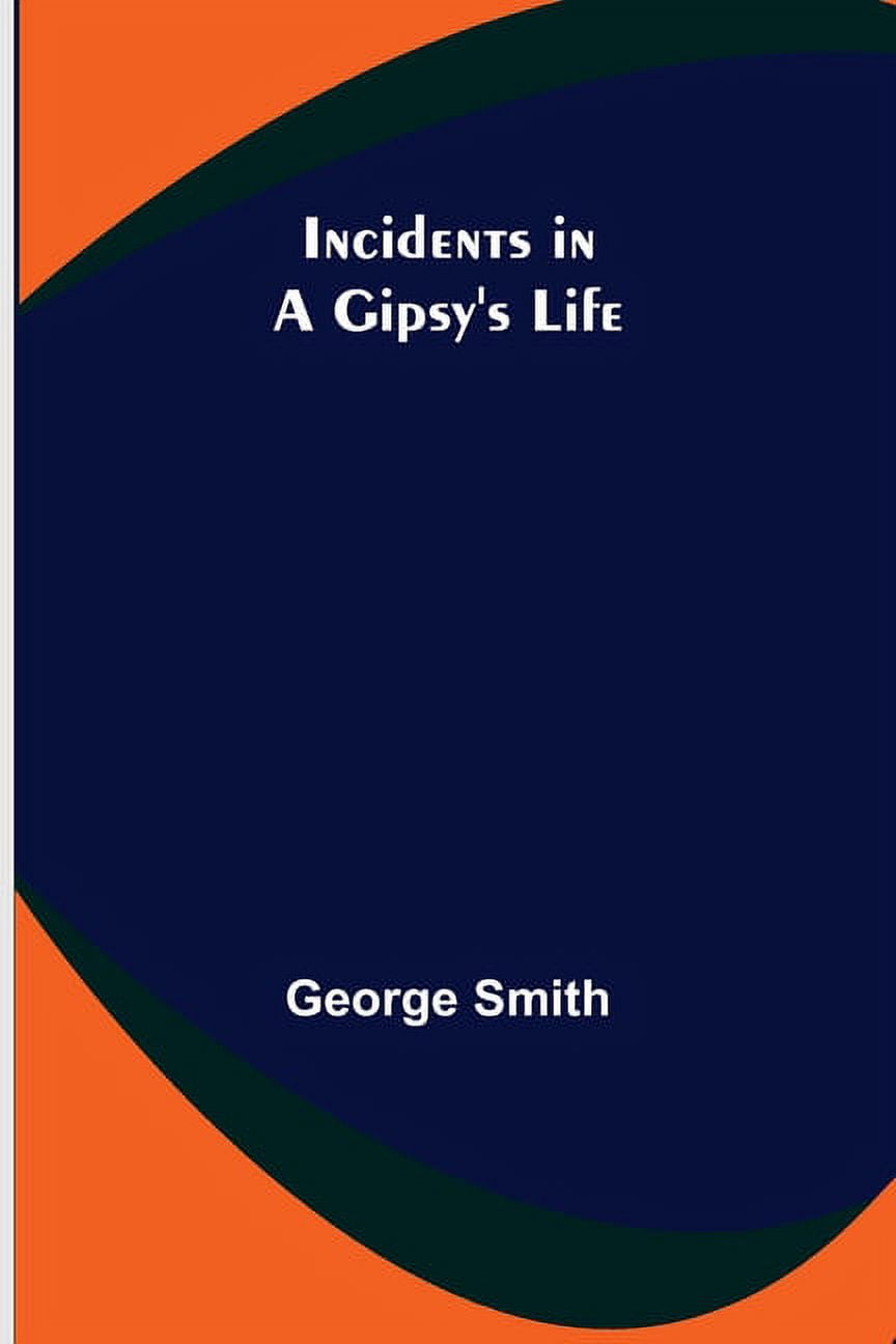 Incidents in a Gipsy's Life, (Paperback)