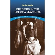 HARRIET JACOBS Incidents in the Life of a Slave Girl (Dover Thrift Editions)