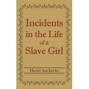 HARRIET ANN JACOBS Incidents in the Life of a Slave Girl (Hardcover)