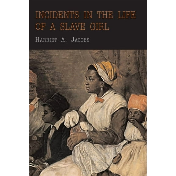 Incidents in the Life of a Slave Girl, (Paperback)