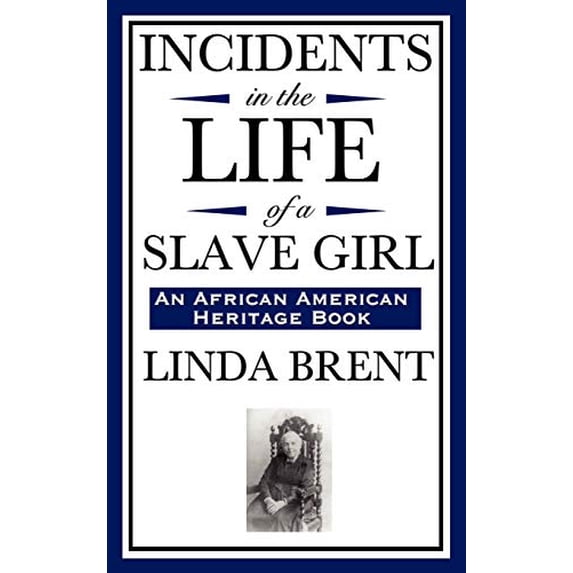 Incidents in the Life of a Slave Girl (an African American Heritage Book) (Hardcover)
