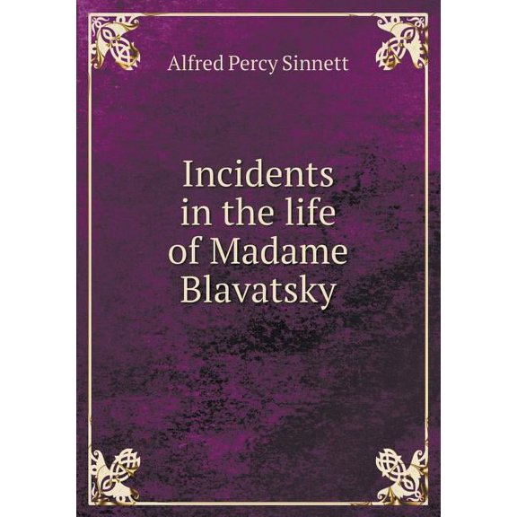 Incidents in the life of Madame Blavatsky (Paperback)