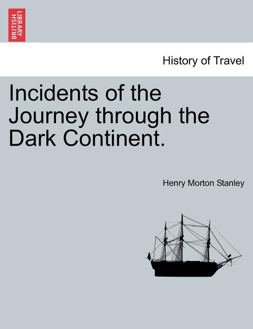 Incidents of the Journey Through the Dark Continent. Paperback