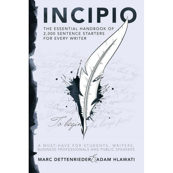 Incipio - the essential handbook of 2,000 sentence starters for every writer, (Paperback)