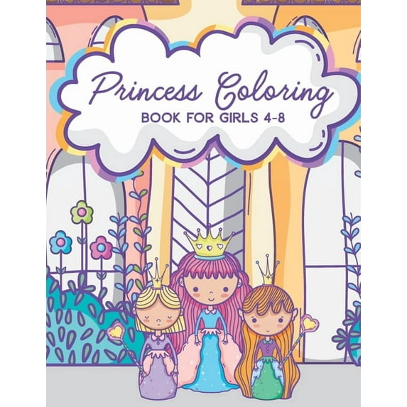 Includes Mazes & Dot to Dot. Ages 2- Princess Coloring Book for Girls 4-8: Activity Book with Pretty Princesses and Castles, Book 1, (Paperback)