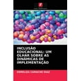thumbnail image 1 of Inclusão Educacional: Um Olhar Sobre as Dinâmicas de Implementação (Paperback), 1 of 1