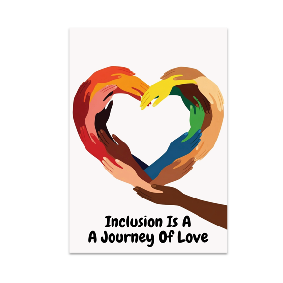Inclusion Is A Journey Of Love - Diversity Wall Art - 13x19 Poster Print