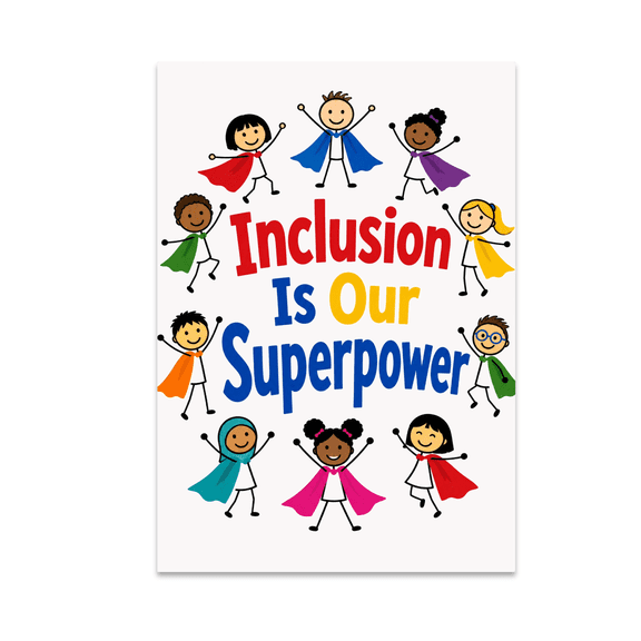Inclusion Is Our Superpower - Inclusive Education Advocate - 13x19 Poster Print