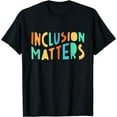 thumbnail image 1 of Inclusion Matters Special Education Autism Awareness Teacher T-Shirt, 1 of 3